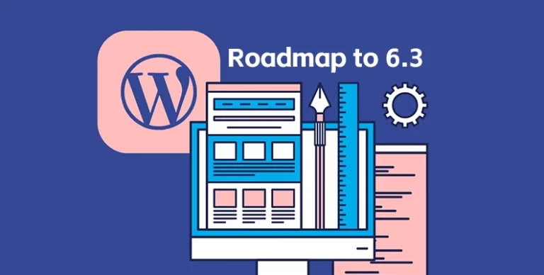 WordPress 6.3 开发线路图曝光，新功能抢先看