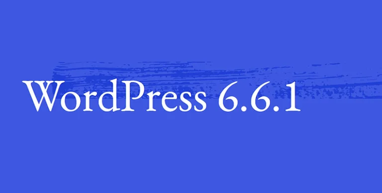WordPress 6.6.1 维护版发布:修复与改进详解